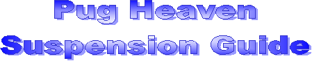 Pug Heaven
Suspension Guide